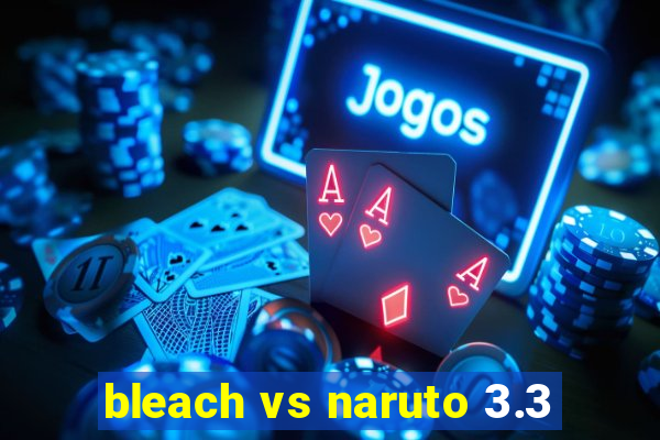 bleach vs naruto 3.3